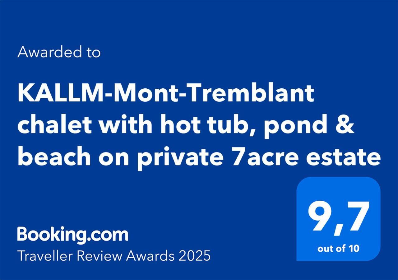 Kallm-Mont-Tremblant Chalet With Hot Tub, Pond & Beach On Private 7Acre Estate Lac-Superieur Exteriér fotografie